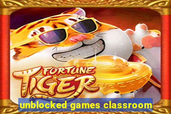 unblocked games classroom